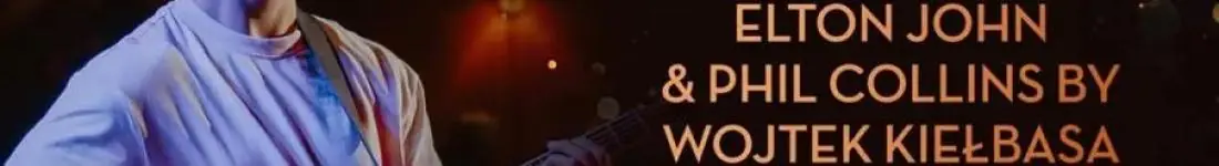 Vertigo Presents: Elton John & Phil Collins by Wojtek Kiełbasa - Solo Act