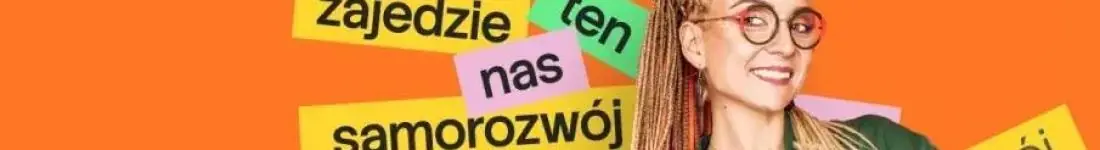 Aleksandra Radomska ''Zajedzie nas ten samorozwój"
