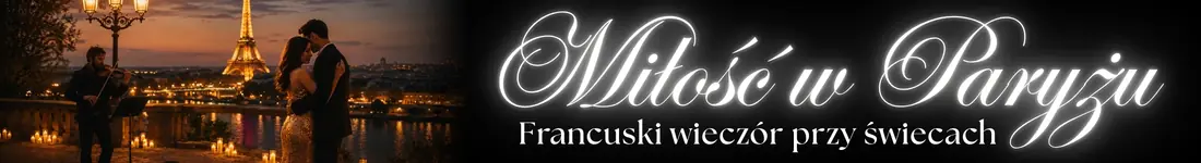 Koncert w blasku świec - Miłość w Paryżu. Francuski wieczór przy świecach