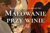 Malowanie przy winie z Lorami Art