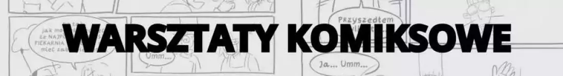 Warsztaty Komiksowe. Wiek: 16+
