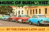 Music Of Buena Vista by Cuban Latin Jazz