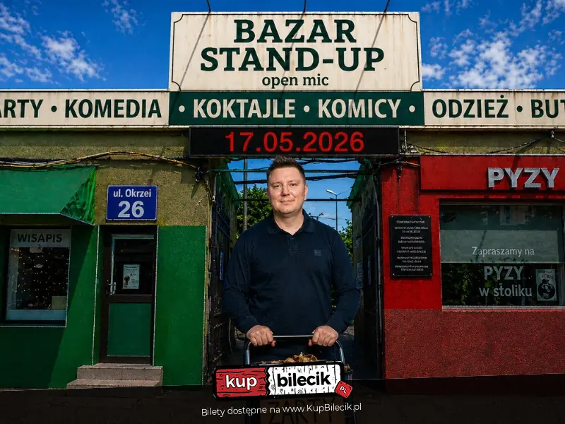 Bazar Stand-up Open mic Prowadzący: Szymon Baraniecki