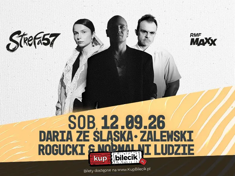 ZALEWSKI | DARIA ZE ŚLĄSKA | ROGUCKI & NORMALNI LUDZIE | more soon | Strefa 57