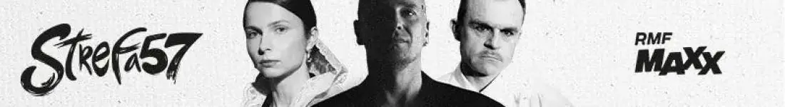 ZALEWSKI | DARIA ZE ŚLĄSKA | ROGUCKI & NORMALNI LUDZIE | more soon | Strefa 57