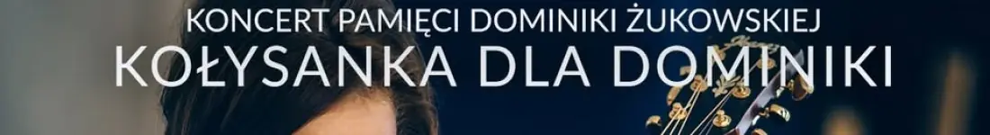 Koncert pamięci Dominiki Żukowskiej