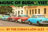 Music Of Buena Vista by Cuban Latin Jazz