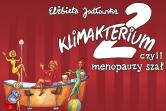 Klimakterium 2, czyli menopauzy szał