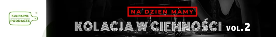 Kolacja w Ciemności - Spektakl kulinarny