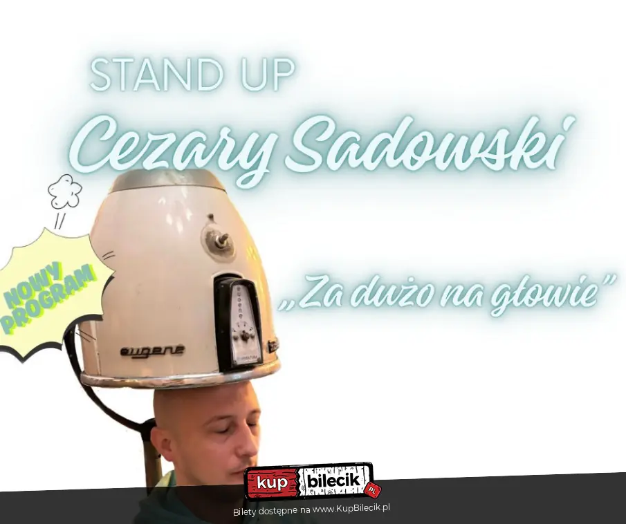Cezary Sadowski stand up - "Za dużo na głowie"
