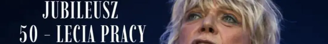 Jubileusz 50-lecia pracy artystycznej Doroty Stalińskiej