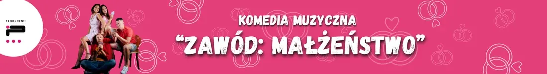 Komedia muzyczna - "Zawód: Małżeństwo"