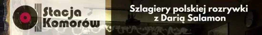 Szlagiery polskiej rozrywki z Darią Salamon