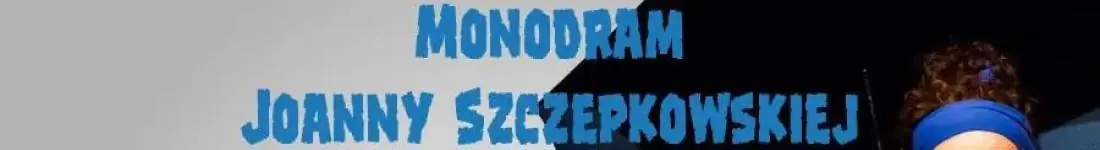 Joanna Szczepkowska - Monodram "Goła Baba"