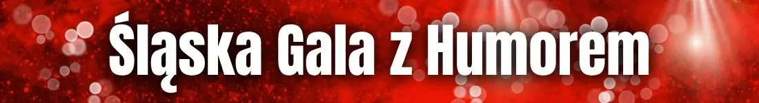 ŚLĄSKA GALA Z HUMOREM