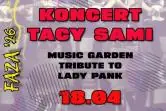 Koncert "Tacy Sami" - Music Garden Tribute to Lady Pank