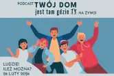 Twój dom jest tam, gdzie Ty