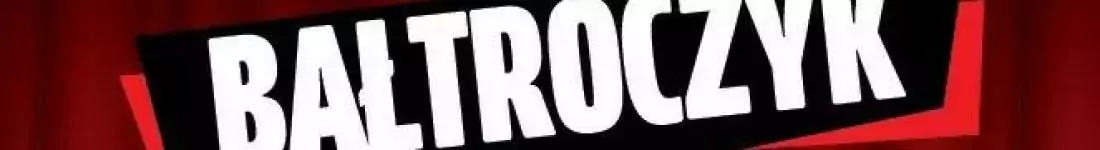 Piotr Bałtroczyk - STAND UP 2026