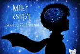Mały Książę - Droga do zrozumienia