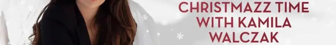 Vertigo Presents: Christmazz Time with Kamila Walczak