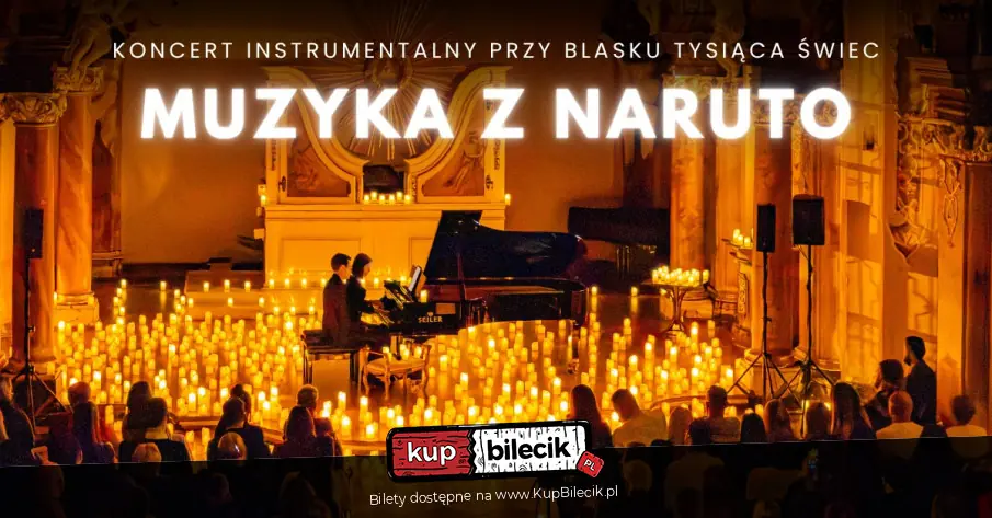 Koncert fortepianowy wśród kwiatów i świec: Muzyka z Naruto