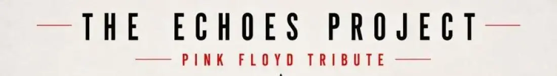 Pink Floyd Tribute (The Echoes Project)- 1070s Tour