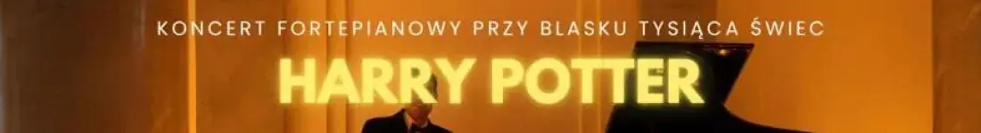 Koncert wśród tysiąca świec: Wieczór z Magią Harry'ego Pottera