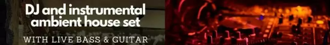 Ambient House & Instrumental Set