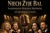 Niech żyje bal Symfonicznie - Andrzejkowy Koncert największych polskich przebojów