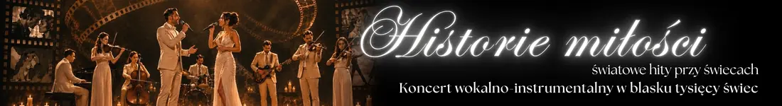 Koncert przy świecach - Historie miłości - światowe hity przy świecach