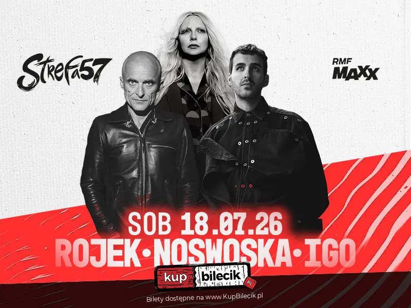 ARTUR ROJEK & IGO & NOSOWSKA & MORE SOON | STREFA 57