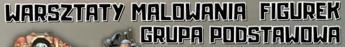 Malowanie Figurek - Grupa Podstawowa