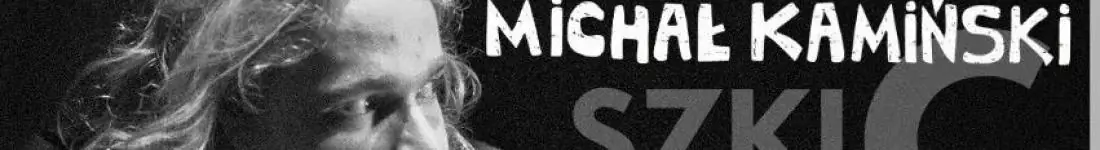 "Szkic" - recital MICHAŁA KAMIŃSKIEGO