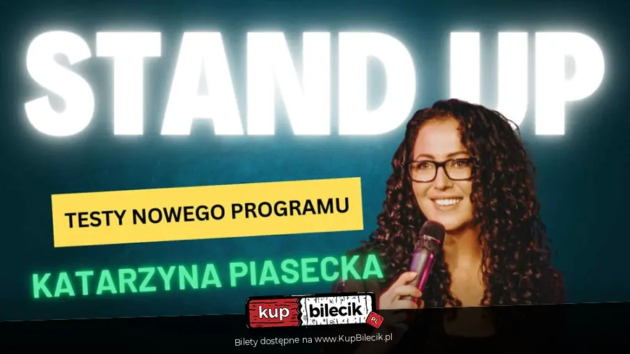 Stand-up: Katarzyna Piasecka - testy nowego programu