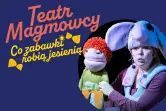 Teatr MagMowcy - Co zabawki robią jesienią