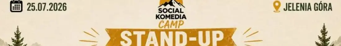 STAND-UP: PODWYSOCKA, KASPAREK, BIEŃKOWSKI ORAZ UCZESTNICY SOCIAL KOMEDI CAMP