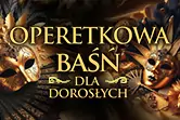 Operetkowa baśń dla dorosłych