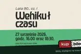 Koncert Wehikuł Czasu - lata 90., cz. I