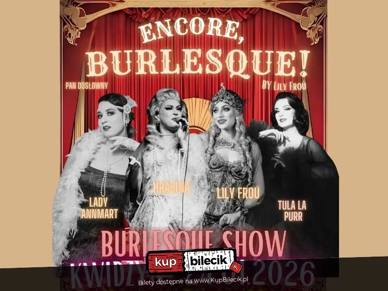 Encore, Burlesque! by Lily Froú w Kwidzynie