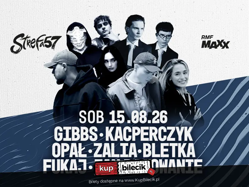 GIBBS & OPAŁ & FUKAJ & BLETKA & ZALIA & JAN-RAPOWANIE & KACPERCZYK & MORE SOON | Strefa 57
