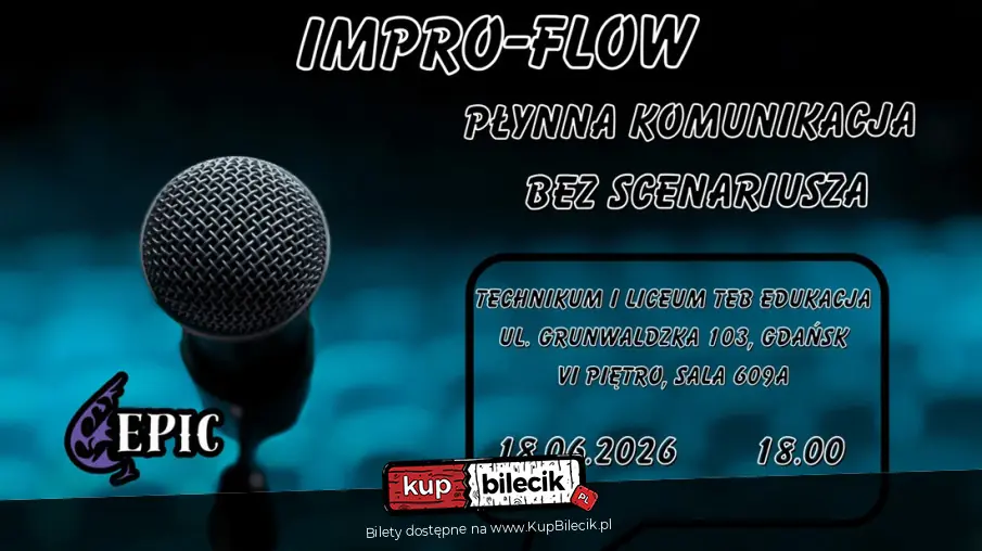 EPICkie Warsztaty Improwizacyjne: Impro-Flow Płynna Komunikacja Bez Scenariusza