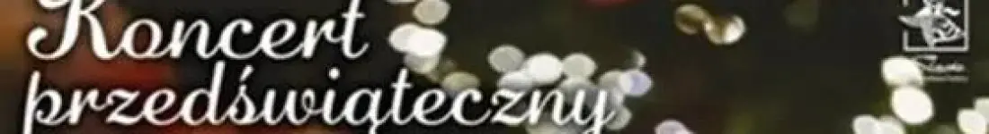 Koncert przedświąteczny Zespołu Pieśni i Tańca "Śląsk" im. Stanisława Hadyny