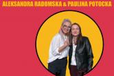 Aleksandra Radomska & Paulina Potocka - Szczecin