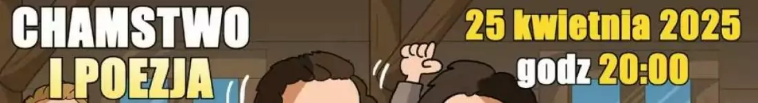 Chamstwo i poezja - komedia improwizowana