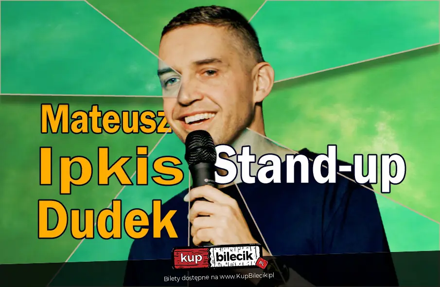 Stand-Up: Mateusz Ipkis Dudek