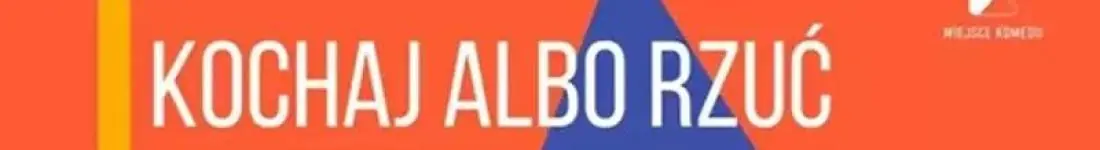 Kochaj albo rzuć! | Komediowe Show Improwizowane