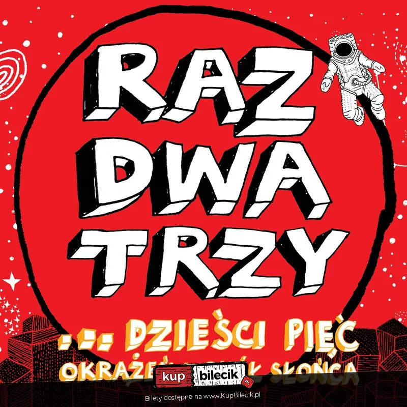 "Raz, Dwa, Trzy... dzieści pięć okrążeń wokół słońca"