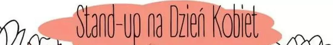 Stand-up na Dzień Kobiet x Senior Suarez x Na Bazar GO GO