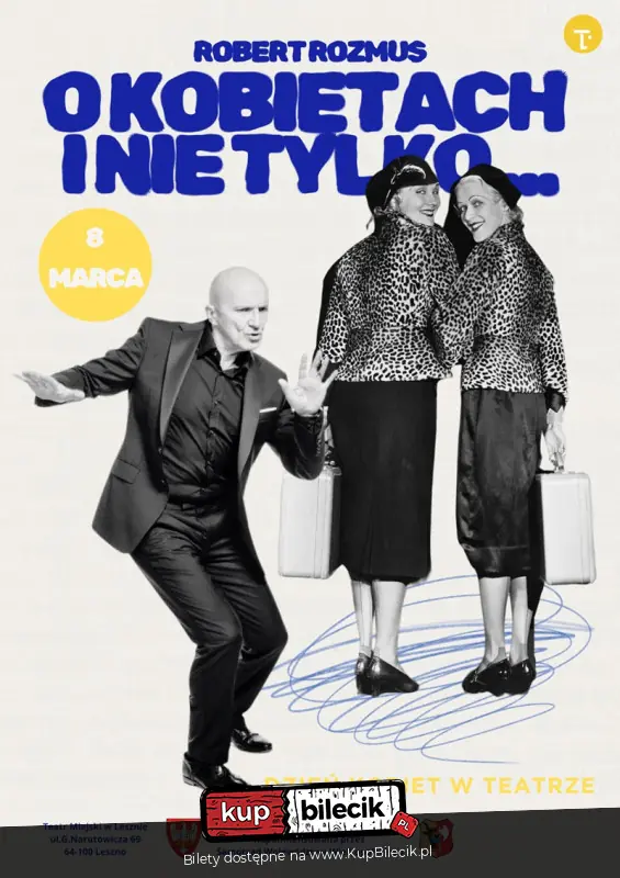 Robert Rozmus "O kobietach i nie tylko..." - Dzień Kobiet