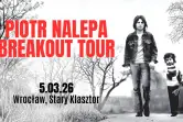 Piotr Nalepa Breakout Tour